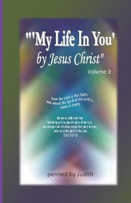 Book cover for 'My Life In You' by Jesus Christ Volume 3