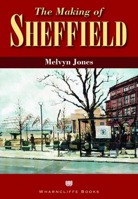 Book cover for The Making of Sheffield