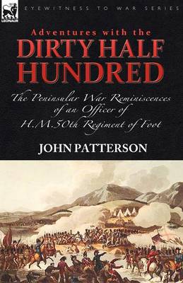 Book cover for Adventures with the Dirty Half Hundred-the Peninsular War Reminiscences of an Officer of H. M. 50th Regiment of Foot