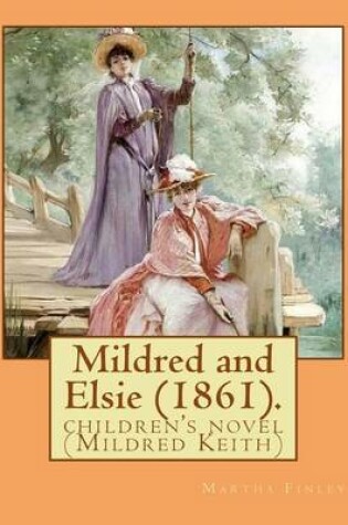 Cover of Mildred and Elsie (1861). By