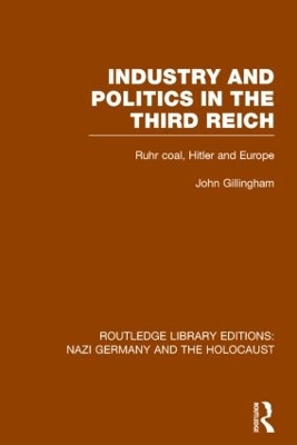 Book cover for Industry and Politics in the Third Reich (RLE Nazi Germany & Holocaust) Pbdirect