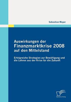 Book cover for Auswirkungen der Finanzmarktkrise 2008 auf den Mittelstand