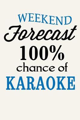 Book cover for Weekend Forecast 100% Chance of Karaoke