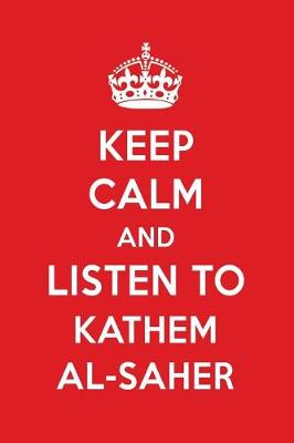 Book cover for Keep Calm and Listen to Kathem Al-Saher