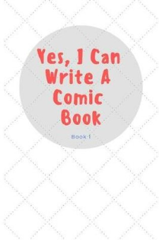 Cover of Yes, I Can Write a Comic Book