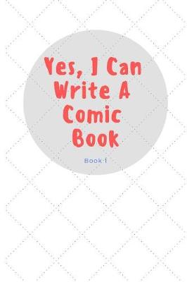 Cover of Yes, I Can Write a Comic Book