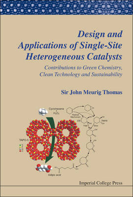 Book cover for Design And Applications Of Single-site Heterogeneous Catalysts: Contributions To Green Chemistry, Clean Technology And Sustainability