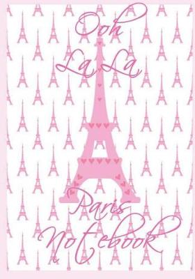 Book cover for Ooh La La Paris Notebook