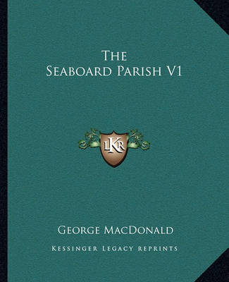 Book cover for The Seaboard Parish V1