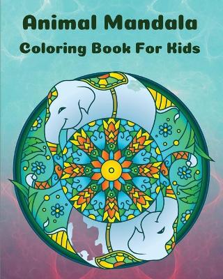 Book cover for Animal Mandala Coloring Book For Kids
