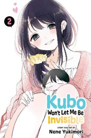Cover of Kubo Won't Let Me Be Invisible, Vol. 2