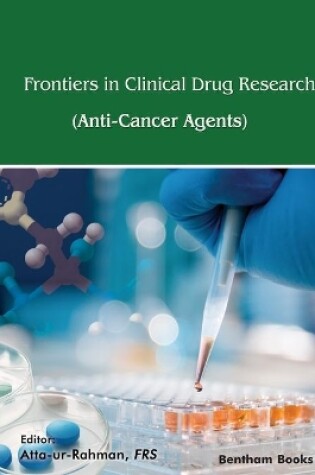 Cover of Frontiers In Clinical Drug Research - Anti-Cancer Agents