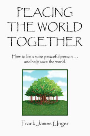 Cover of Peacing the World Together