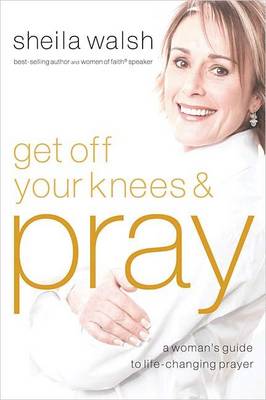 Book cover for Get Off Your Knees & Pray