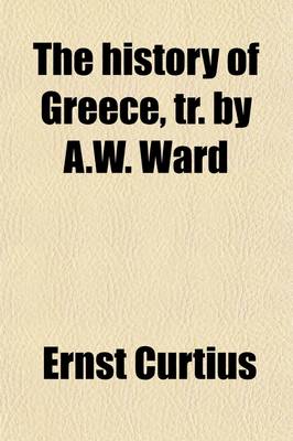 Book cover for The History of Greece, Tr. by A.W. Ward