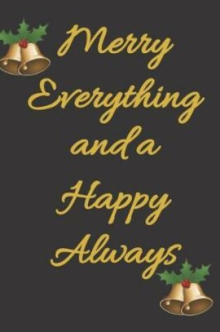 Cover of Merry Everything and a Happy Always