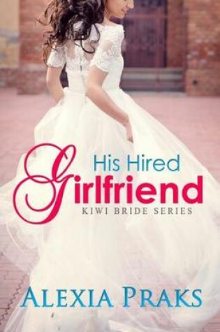 Cover of His Hired Girlfriend (Kiwi Bride Series)