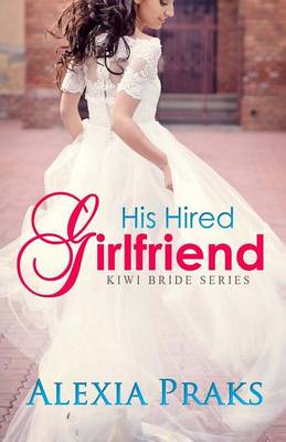 Book cover for His Hired Girlfriend (Kiwi Bride Series)