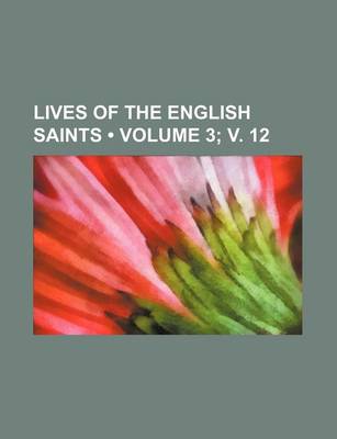 Book cover for Lives of the English Saints (Volume 3; V. 12 )