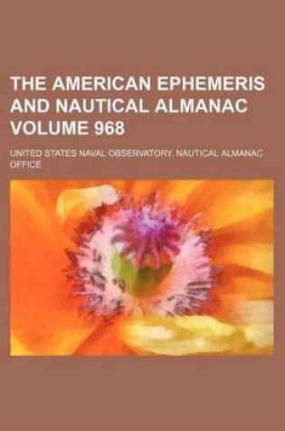 Cover of The American Ephemeris and Nautical Almanac Volume 968