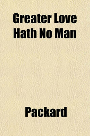 Cover of Greater Love Hath No Man