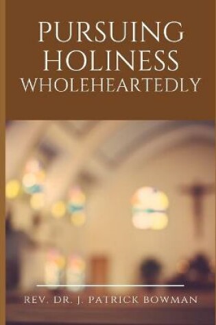 Cover of Pursuing Holiness Wholeheartedly