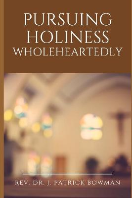 Cover of Pursuing Holiness Wholeheartedly