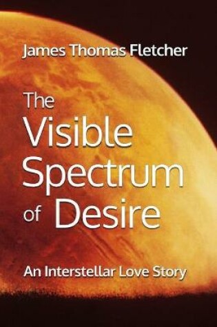 Cover of The Visible Spectrum of Desire