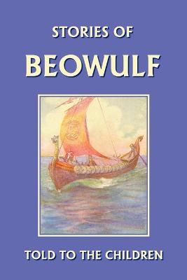 Book cover for Stories of Beowulf Told to the Children