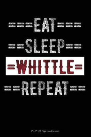 Cover of Eat Sleep Whittle Repeat