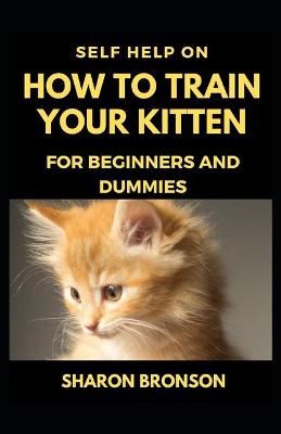 Book cover for Self Help Guide on How to Train Your Kitten