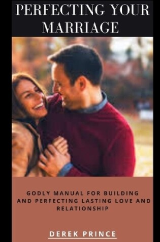 Cover of Perfecting Your Marriage