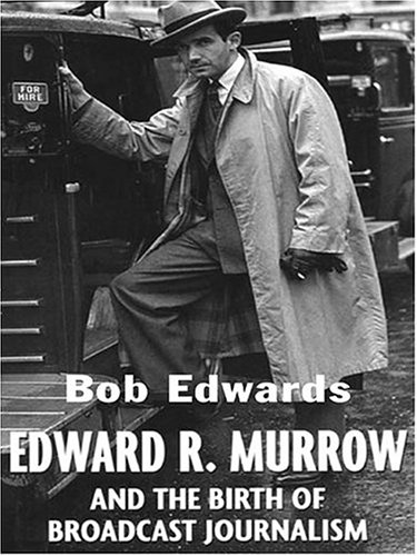 Cover of Edward R. Murrow and the Birth of Broadcast Journalism