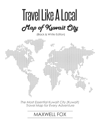 Book cover for Travel Like a Local - Map of Kuwait City (Black and White Edition)