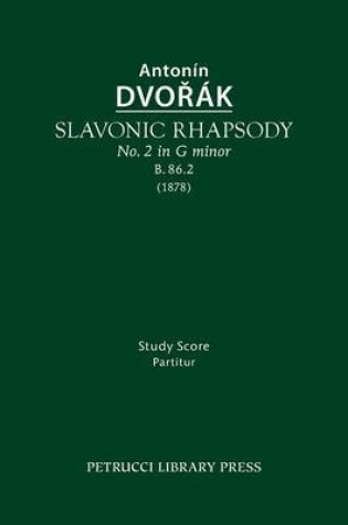 Cover of Slavonic Rhapsody in G Minor, B.86.2