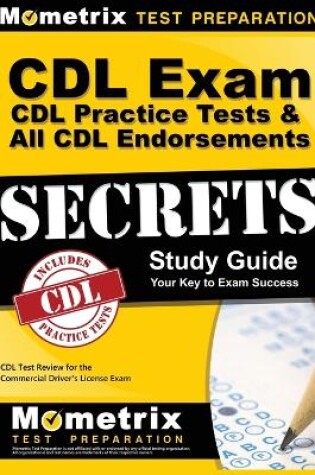 Cover of CDL Exam Secrets - CDL Practice Tests & All CDL Endorsements Study Guide