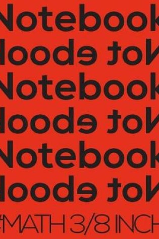 Cover of Notebook Not eBook #math 3/8 Inch