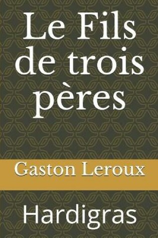 Cover of Le Fils de trois pères