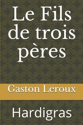 Book cover for Le Fils de trois pères
