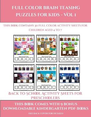 Cover of Back to School Activity Sheets for Preschoolers (Full color brain teasing puzzles for kids - Vol 1)