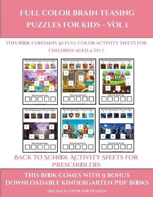 Book cover for Back to School Activity Sheets for Preschoolers (Full color brain teasing puzzles for kids - Vol 1)