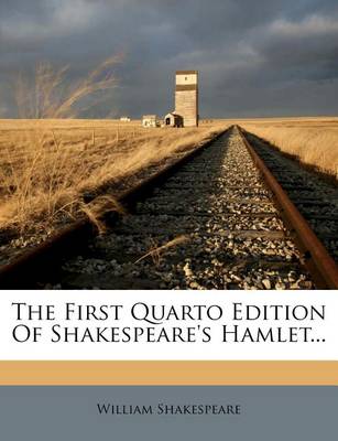 Book cover for The First Quarto Edition of Shakespeare's Hamlet...