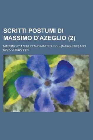 Cover of Scritti Postumi Di Massimo D'Azeglio (2)