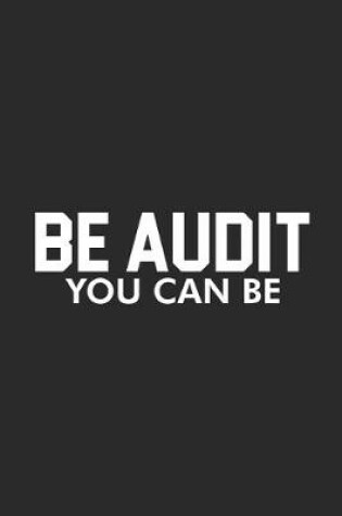 Cover of Be Audit You Can Be