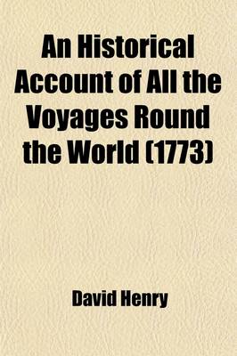 Book cover for An Historical Account of All the Voyages Round the World Volume 1; Performed by English Navigators Including Those Lately Undertaken by Order of His