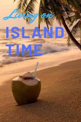 Book cover for Living on Island Time