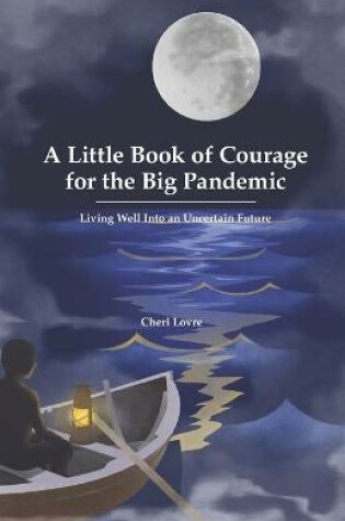 Cover of A Little Book of Courage for the Big Pandemic