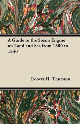 Book cover for A Guide to the Steam Engine on Land and Sea from 1800 to 1840