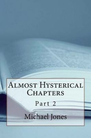 Cover of Almost Hysterical Chapters