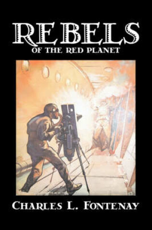 Cover of Rebels of the Red Planet by Charles Fontenay, Science Fiction, Adventure